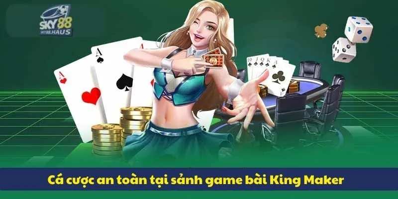 King Maker – Sự lựa chọn số 1 cho các tín đồ casino live Cá cược an toàn tại sảnh game casino live King Maker