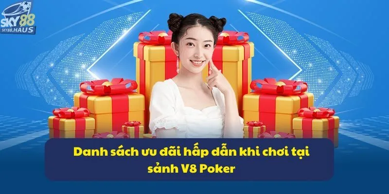 Tổng hợp ưu đãi hot khi chơi tại sảnh V8 Poker