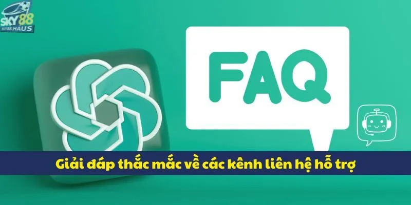 Giải đáp thắc mắc Giải đáp thắc mắc về các kênh liên hệ hỗ trợ