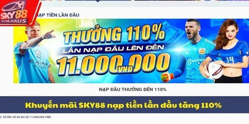 Khuyến mãi sky88 Khuyến mãi SKY88 nạp tiền lần đầu tăng 110%