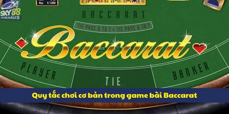 Quy tắc chơi cần biết trong game bài Baccarat