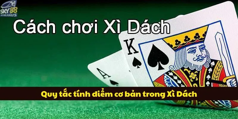 Quy tắc tính điểm dễ hiểu trong Xì Dách