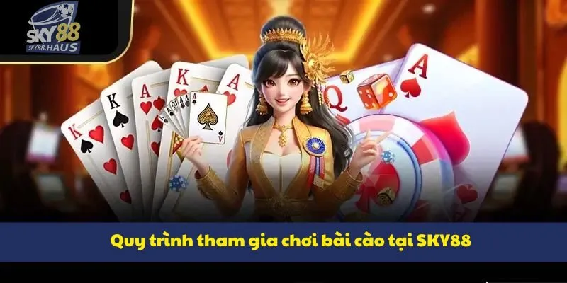 Bài cào: Quy tắc, cách tính điểm và 3 mẹo ăn đậm Quy trình tham gia chơi bài cào tại SKY88